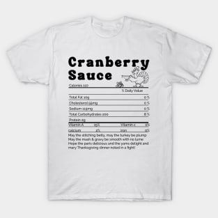 Cranberry Sauce Nutritional Facts, Funny,Thanksgiving ,Food, food, friends T-Shirt